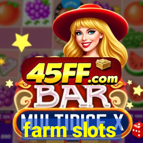 farm slots